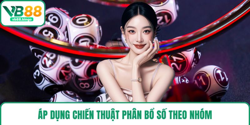 Áp dụng chiến thuật phân bổ số theo nhóm