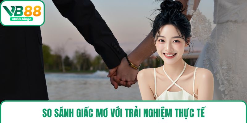 So sánh giấc mơ với trải nghiệm thực tế